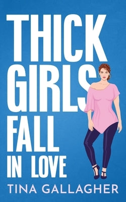 Thick Girls Fall in Love by Gallagher