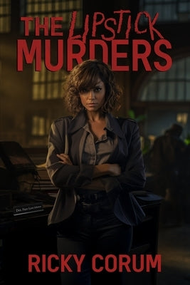 The Lipstick Murders by Corum, Ricky A.