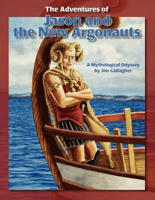 The Adventures of Jason and the New Argonauts by Gallagher, Jim