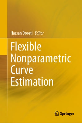 Flexible Nonparametric Curve Estimation by Doosti, Hassan