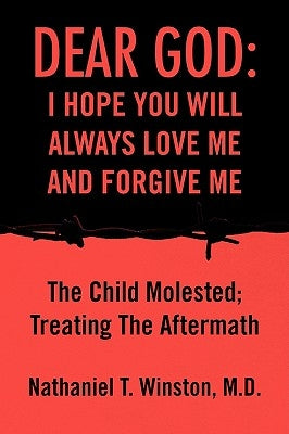 Dear God: I Hope You Will Always Love Me and Forgive Me by Winston, Nathaniel T.