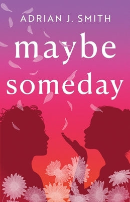 Maybe Someday by Smith, Adrian J.
