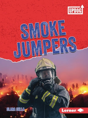 Smoke Jumpers by Cella, Clara