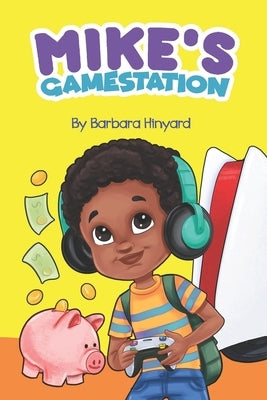 Mike's Gamestation by Hinyard, Barbara Marie