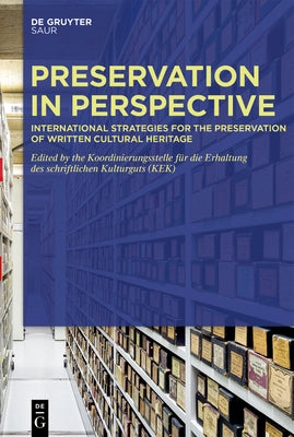 Preservation in Perspective: International Strategies for the Preservation of Written Cultural Heritage by Koordinierungsstelle F?r Die Erhaltung D