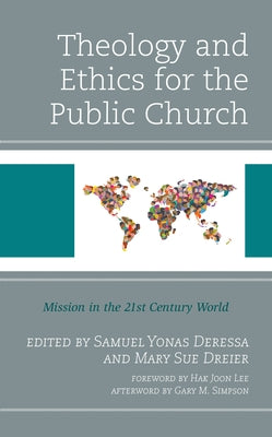 Theology and Ethics for the Public Church: Mission in the 21st Century World by Deressa, Samuel Yonas