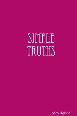 Simple Truths: Poems by Kehoe, Jaemi