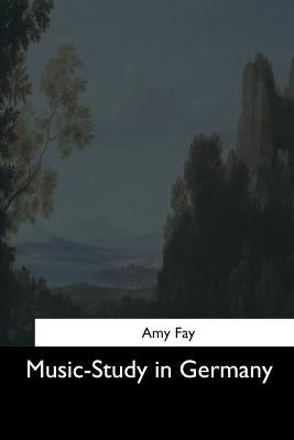 Music-Study in Germany by Fay, Amy