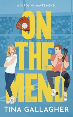 On the Mend: Carolina Waves Series Book One by Gallagher, Tina