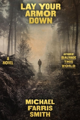 Lay Your Armor Down by Smith, Michael Farris