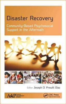 Disaster Recovery: Community-Based Psychosocial Support in the Aftermath by Prewitt Diaz, Joseph O.