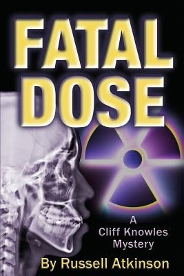 Fatal Dose: A Cliff Knowles Mystery by Atkinson, Russell