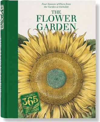 Taschen 365 Day-By-Day. the Flower Garden by Taschen