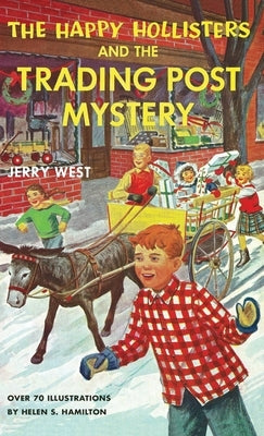 The Happy Hollisters and the Trading Post Mystery by West, Jerry