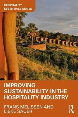 Improving Sustainability in the Hospitality Industry by Melissen, Frans