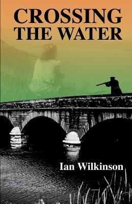 Crossing the Water by Wilkinson, Ian
