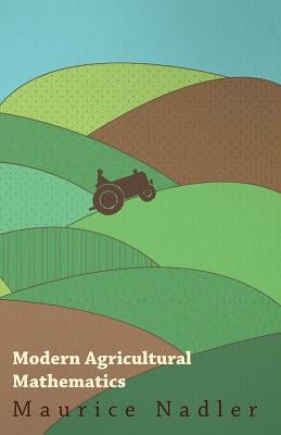Modern Agricultural Mathematics by Nadler, Maurice