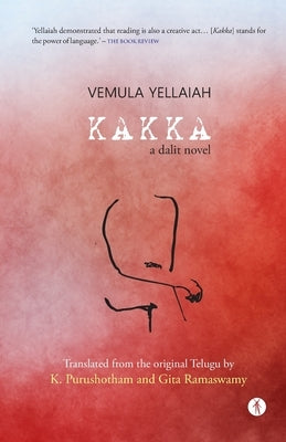 Kakka: a Dalit novel by K, Purushotham