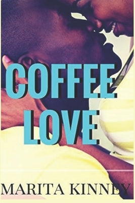Coffee Love: African American Christian Romance by Kinney, Marita