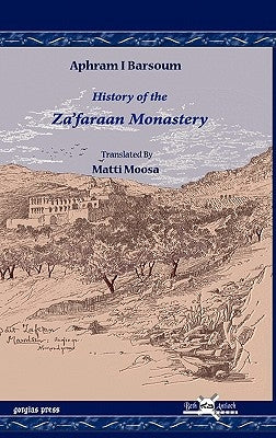 History of the Za'faraan Monastery by Barsoum, Aphram I.