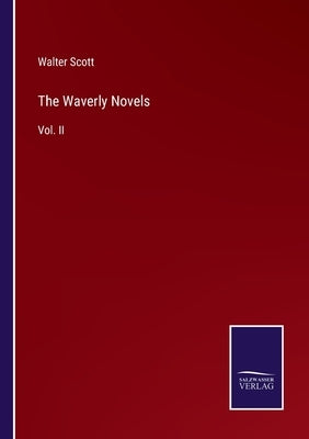 The Waverly Novels: Vol. II by Scott, Walter