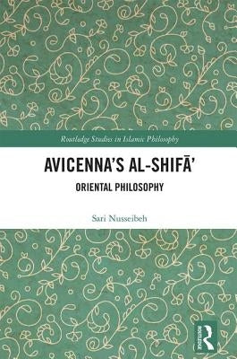 Avicenna's Al-Shifa': Oriental Philosophy by Nusseibeh, Sari