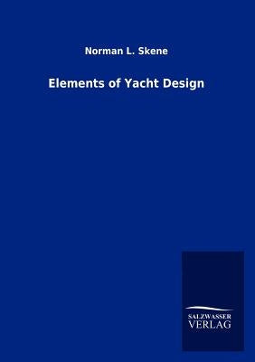 Elements of Yacht Design by Skene, Norman L.