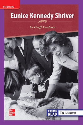 Reading Wonders Leveled Reader Eunice Kennedy Shriver: Ell Unit 5 Week 4 Grade 3 by McGraw Hill