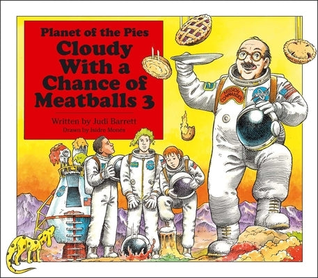 Cloudy with a Chance of Meatballs 3: Planet of the Pies by Barrett, Judi