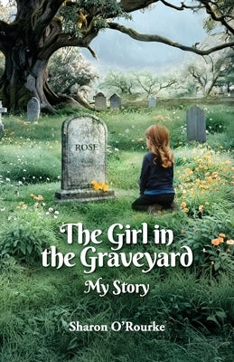 The Girl in the Graveyard by O'Rourke, Sharon