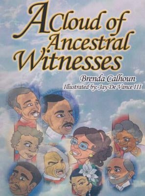 A Cloud of Ancestral Witnesses by Calhoun, Brenda