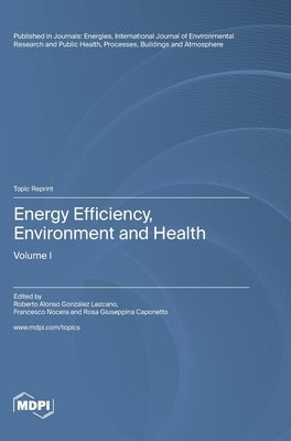 Energy Efficiency, Environment and Health: Volume I by Lezcano, Roberto Alonso González