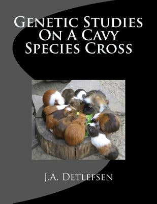 Genetic Studies On A Cavy Species Cross by Chambers, Jackson
