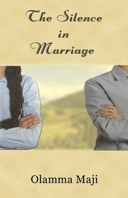 The Silence in Marriage by Maji, Olamma
