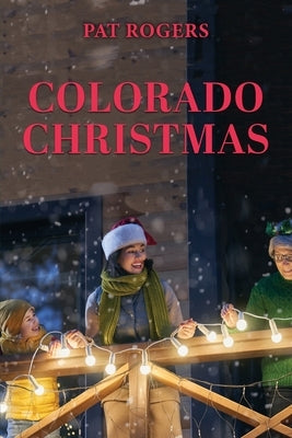 Colorado Christmas by Rogers, Pat