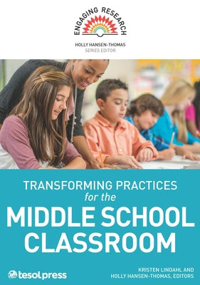 Transforming Practices for the Middle School Classroom by Lindahl, Kristen