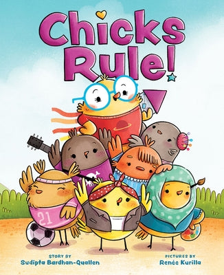 Chicks Rule! by Bardhan-Quallen, Sudipta