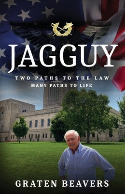 Jagguy: Two Paths to the Law Many Paths to Life by Beavers, Graten