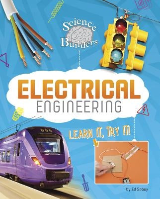 Electrical Engineering: Learn It, Try It! by Sobey, Ed