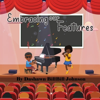 Embracing Our Features by Johnsom, Dashawn Bill Bill