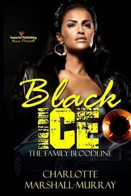 Black Ice: The Family Bloodline by Marshall-Murray, Charlotte