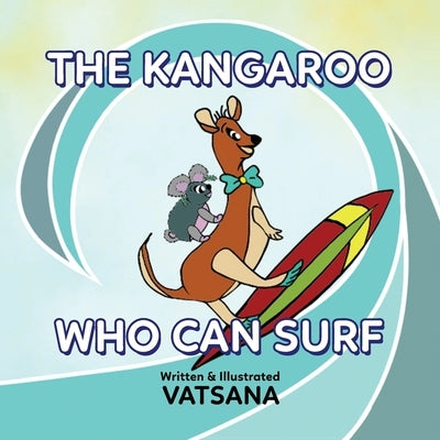 The Kangaroo Who Can Surf by Author, Vatsana