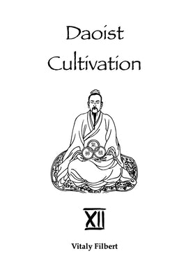 Daoist Cultivation, Book 12 - The Secret of the Golden Flower: Translation and Commentary by Lu, Dongbin