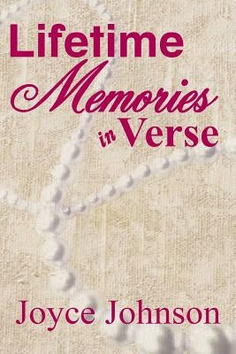Lifetime Memories in Verse by Johnson, Joyce