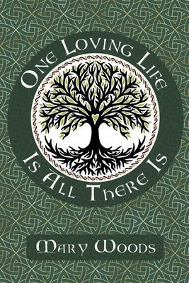 One Loving Life Is All There Is by Woods, Mary