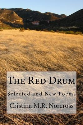 The Red Drum: Selected and New Poems by Norcross, Cristina M. R.