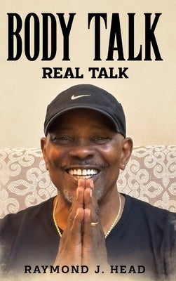 Body Talk: Real Talk by Head, Raymond