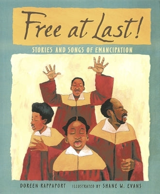 Free at Last!: Stories and Songs of Emancipation by Rappaport, Doreen