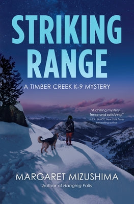 Striking Range: A Timber Creek K-9 Mystery by Mizushima, Margaret