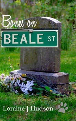 Bones on Beale Street by Hudson, Loraine J.